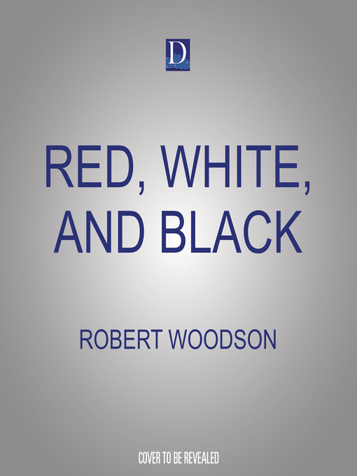 Title details for Red, White, and Black by Robert L. Woodson, Sr. - Available